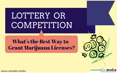 Lottery vs. Competition: The Best Way to Grant Marijuana Licenses?