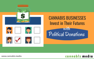 Cannabis Businesses Invest in Their Futures with Political Donations