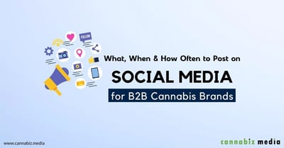 Optimal Social Media Strategies for B2B Cannabis Brands