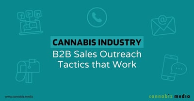 Cannabis Industry B2B Sales Outreach Tactics that Work