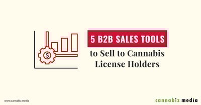 5 B2B Sales Tools to Sell to Cannabis License Holders