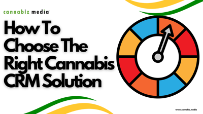 Choosing the Best Cannabis CRM: A Guide for Business Success